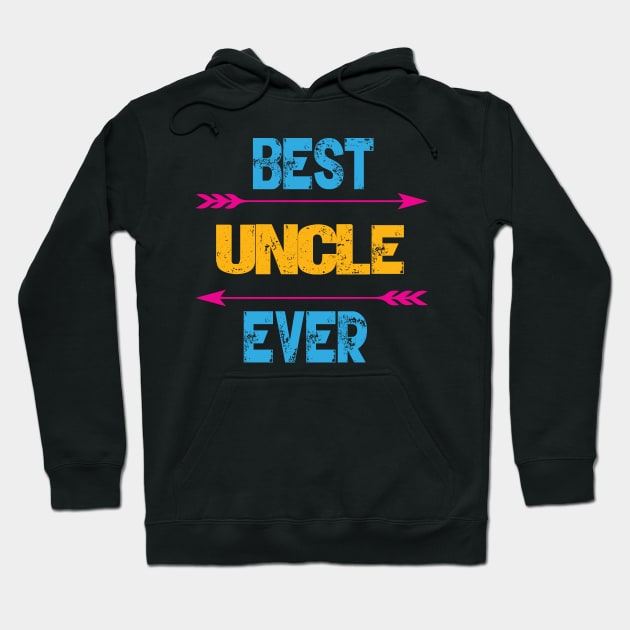 Best Uncle Ever Hoodie by Gift Designs
